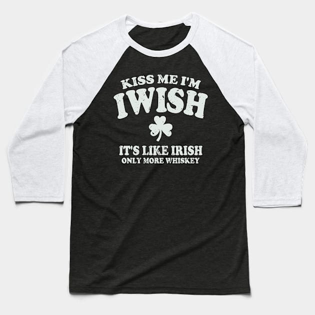 Kiss Me I'm Iwish Baseball T-Shirt by Etopix